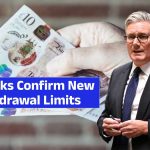 UK Banks Confirm New Withdrawal Limits