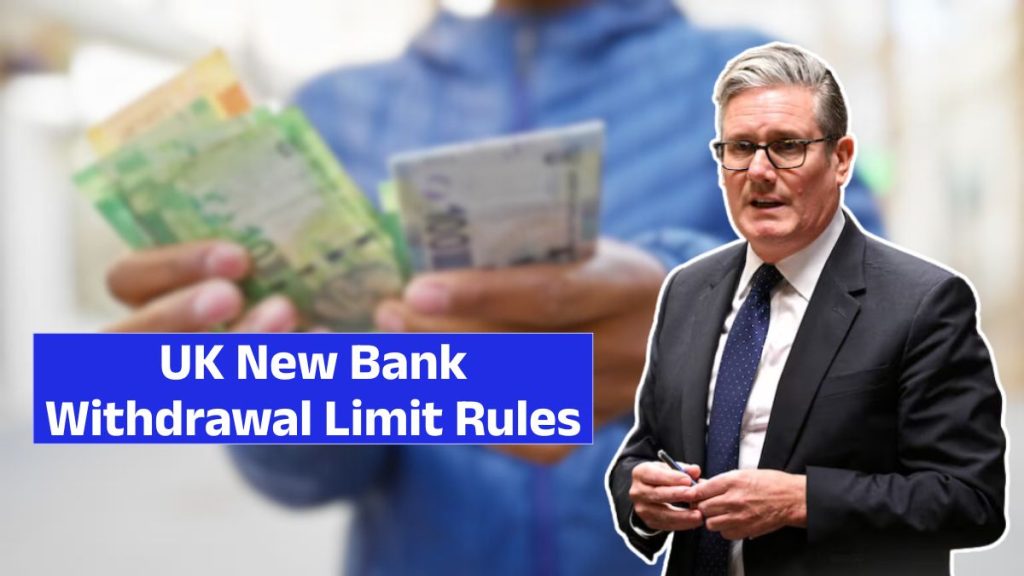 UK New Bank Withdrawal Limit Rules