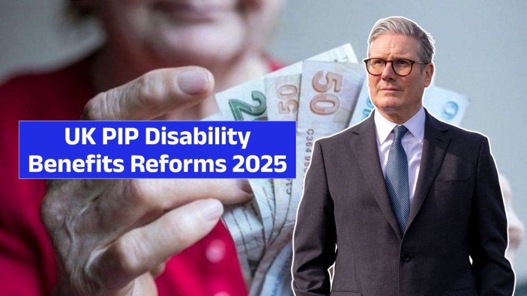 UK PIP Disability Benefits Reforms 2025