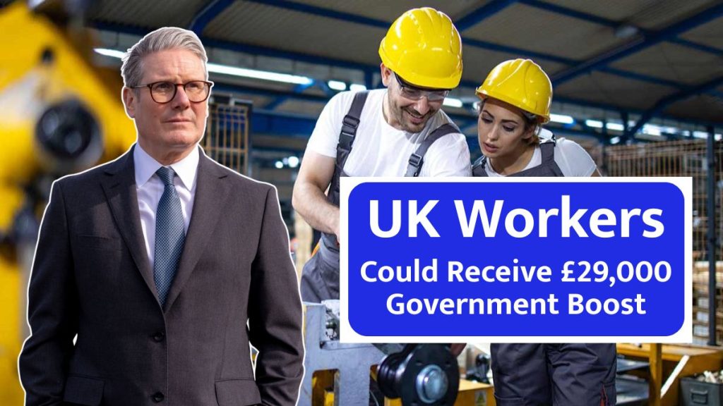 UK Workers Could Receive £29,000 Government Boost